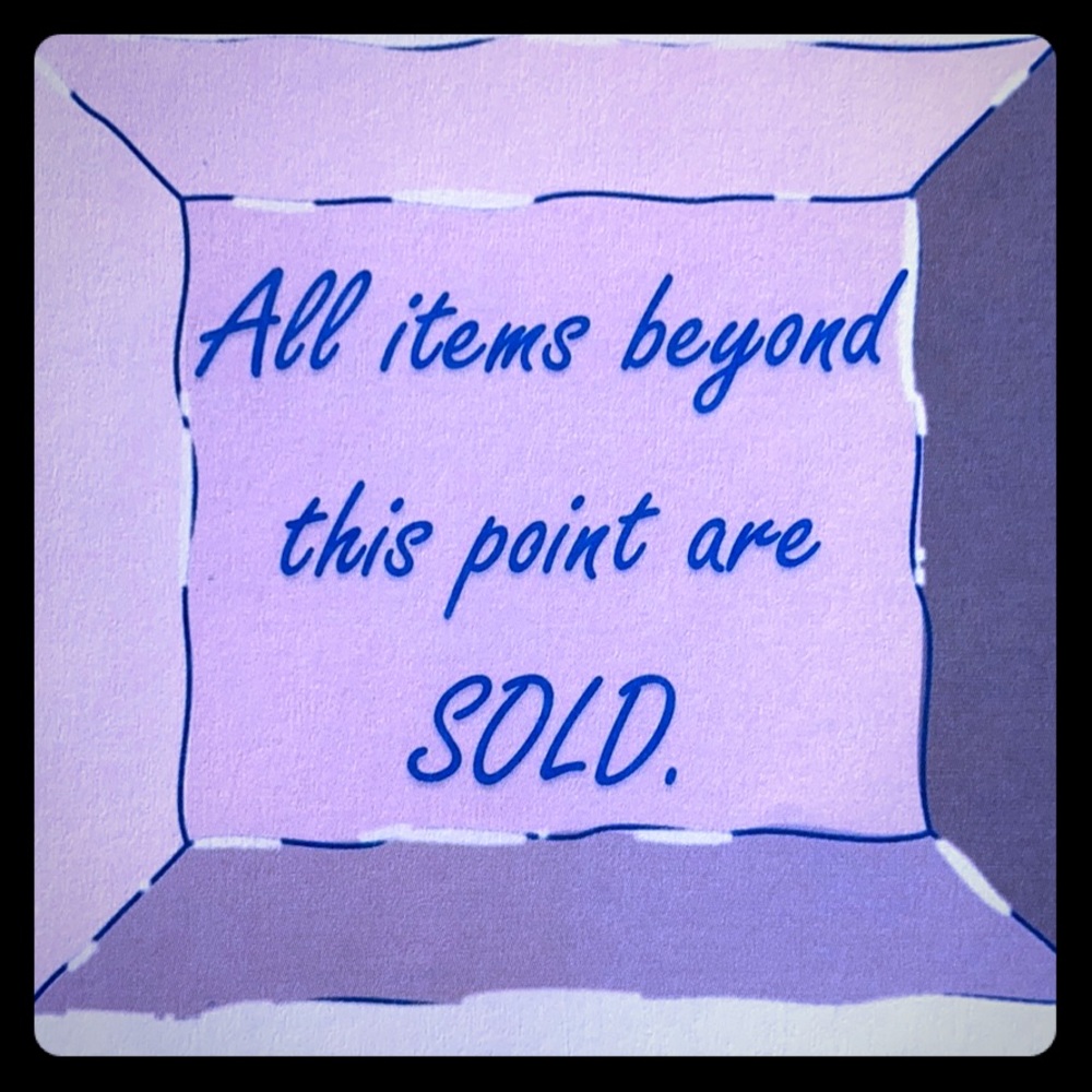 Items beyond are SOLD.